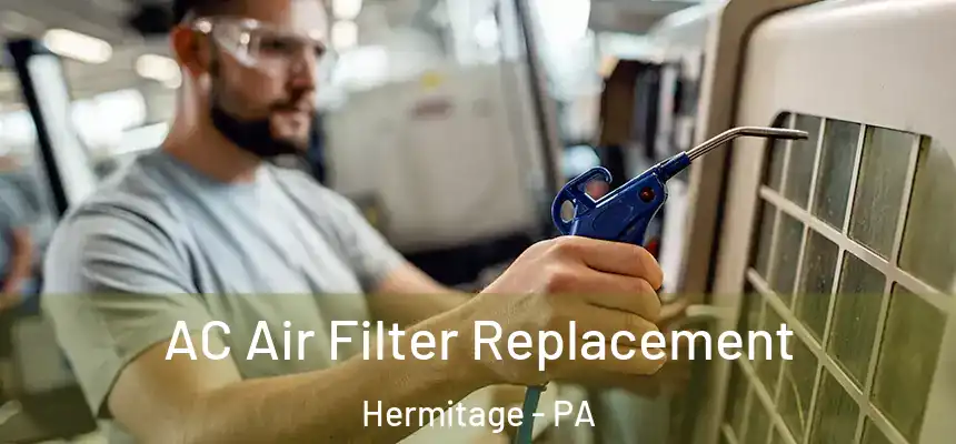 AC Air Filter Replacement Hermitage - PA