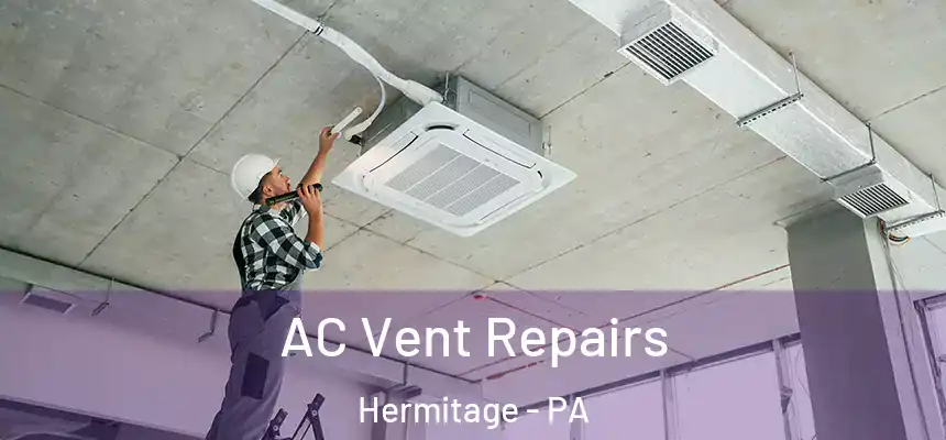  AC Vent Repairs Hermitage - PA