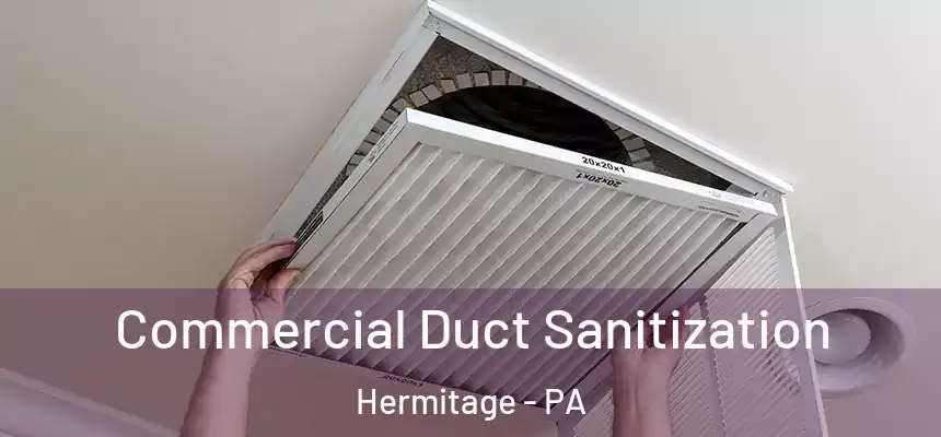  Commercial Duct Sanitization Hermitage - PA