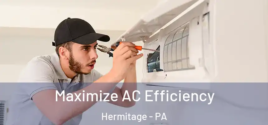 Maximize AC Efficiency Hermitage - PA
