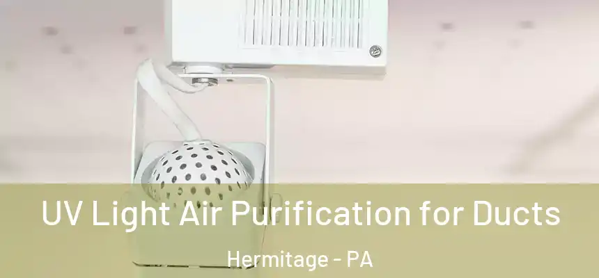 UV Light Air Purification for Ducts Hermitage - PA