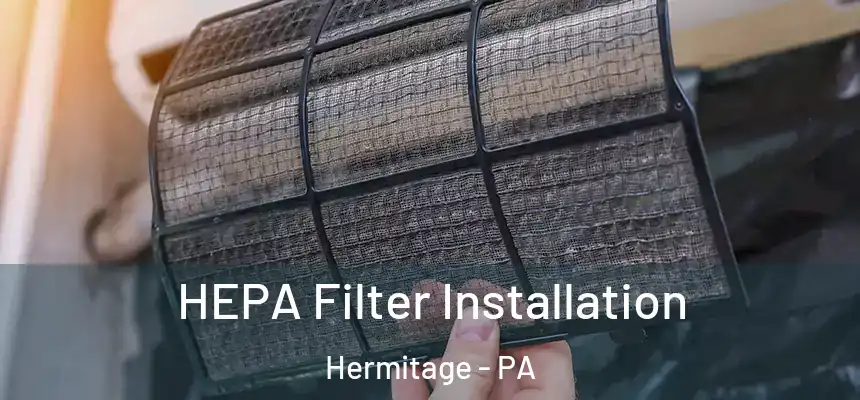 HEPA Filter Installation Hermitage - PA